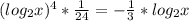 (log_{2}x)^{4}*\frac{1}{24}= -\frac{1}{3}*log_{2}x