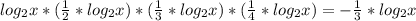 log_{2}x*(\frac{1}{2}*log_{2}x)*(\frac{1}{3}*log_{2}x)*(\frac{1}{4}*log_{2}x)= -\frac{1}{3}*log_{2}x