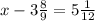 x-3 \frac{8}{9}=5 \frac{1}{12}