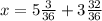 x=5 \frac{3}{36} +3 \frac{32}{36}