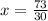 x= \frac{73}{30}