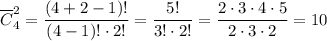 \overline{C}_4^2=\dfrac{(4+2-1)!}{(4-1)!\cdot 2!}=\dfrac{5!}{3!\cdot 2!}=\dfrac{2\cdot 3\cdot 4\cdot 5}{2\cdot 3\cdot 2}=10