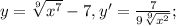 y= \sqrt[9]{ x^{7} }-7 , y'= \frac{7}{9 \sqrt[9]{x^2} } ;