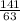 \frac{141}{63}