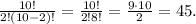 \frac{10!}{2!(10-2)!} = \frac{10!}{2!8!} = \frac{9\cdot10}{2} = 45.