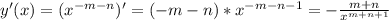 y'(x)= (x^{-m-n})'=(-m-n)*x^{-m-n-1}= -\frac{m+n}{x^{m+n+1}}