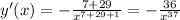 y'(x)= -\frac{7+29}{x^{7+29+1}}=-\frac{36}{x^{37}}