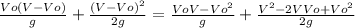 \frac{Vo(V-Vo)}{g} + \frac{(V-Vo)^2}{2g} = \frac{VoV-Vo^2}{g} + \frac{V^2-2VVo+Vo^2}{2g}