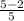 \frac{5 - 2}{5}