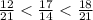 \frac{12}{21 } < \frac{17}{14} < \frac{18}{21}