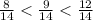 \frac{8}{14} < \frac{9}{14} < \frac{12}{14}