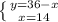 \left \{ {{y=36-x} \atop {x=14}} \right.