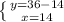 \left \{ {{y=36-14} \atop {x=14}} \right.