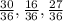 \frac{30}{36},\frac{16}{36},\frac{27}{36}