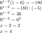 \\ 6^{x-2}(1-6)=-180 \\ 6^{x-2}=-180:(-5) \\ 6^{x-2}=36 \\ 6^{x-2}=6^2 \\ x-2=2 \\ x=4