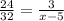 \frac{24}{32} = \frac{3}{x-5}