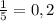 \frac{1}{5} =0,2