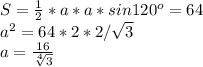 S= \frac{1}{2} *a*a*sin120^o=64 \\ a^2=64*2*2/ \sqrt{3} \\ a= \frac{16}{ \sqrt[4]{3}}