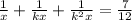 \frac{1}{x} + \frac{1}{kx} + \frac{1}{k^2x} = \frac{7}{12}