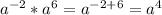 a^{-2}* a^{6}= a^{-2+6}= a^{4}