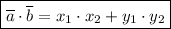 \tt\boxed{\overline{a}\cdot\overline{b}=x_1\cdot x_2+y_1\cdot y_2}