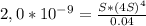 2,0*10^{-9}= \frac{S*(4S)^4}{0.04}