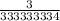 \frac{3}{333333334}