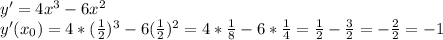 y'=4x^3-6x^2 \\ y'(x_0)=4*( \frac{1}{2})^3-6( \frac{1}{2})^2=4*\frac{1}{8}-6* \frac{1}{4}=\frac{1}{2}- \frac{3}{2}=- \frac{2}{2}=-1