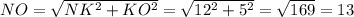 NO=\sqrt{NK^2+KO^2} =\sqrt{12^2+5^2} =\sqrt{169}=13