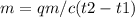 m=qm/c(t2-t1)