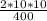 \frac{2*10*10}{400}