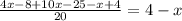 \frac{4x-8+10x-25-x+4}{20}=4-x