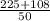 \frac{225+108}{50}