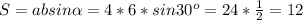 S=absin \alpha=4*6*sin 30^o=24*\frac{1}{2}=12