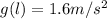 g(l)=1.6m/s ^{2}