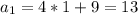 a_1=4*1+9=13