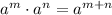 a^{m} \cdot a^{n}= a^{m+n}