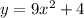 y=9x^2+4