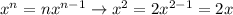 x^n=nx^{n-1}\to x^2=2x^{2-1}=2x