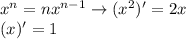 x^n=nx^{n-1}\to (x^2)'=2x \\ (x)'=1