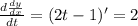 \frac{d\frac{dy}{dx}}{dt}=(2t-1)'=2