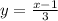 y= \frac{x-1}{3}