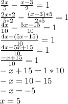 \frac{2x}{5} - \frac{x-3}{2}=1 \\ \frac{2x*2}{5*2} - \frac{(x-3)*5}{2*5}=1 \\ \frac{4x}{10} - \frac{5x-15}{10}=1 \\ \frac{4x -(5x-15)}{10}=1 \\ \frac{4x -5x+15}{10}=1 \\ \frac{-x+15}{10}=1 \\ -x+15=1*10 \\ -x=10-15 \\ -x=-5 \\ x=5