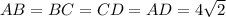 AB=BC=CD=AD=4 \sqrt{2}