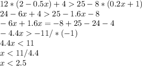 12*(2-0.5x)+425-8*(0.2x+1)\\24-6x+425-1.6x-8 \\ -6x+1.6x=-8+25-24-4 \\ -4.4x-11/*(-1) \\ 4.4x