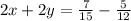 2x+2y= \frac{7}{15} - \frac{5}{12}