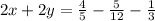 2x+2y= \frac{4}{5} - \frac{5}{12} - \frac{1}{3}