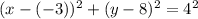 (x-(-3))^2+(y-8)^2=4^2