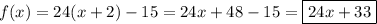 f(x)=24(x+2)-15=24x+48-15=\boxed{24x+33}