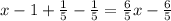 x-1+\frac15-\frac15=\frac65x-\frac65